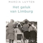 Boeken: Het geluk van Limburg door Marcia Luyten